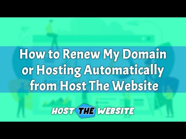 How to Renew My Domain or Hosting Automatically from Host The Website