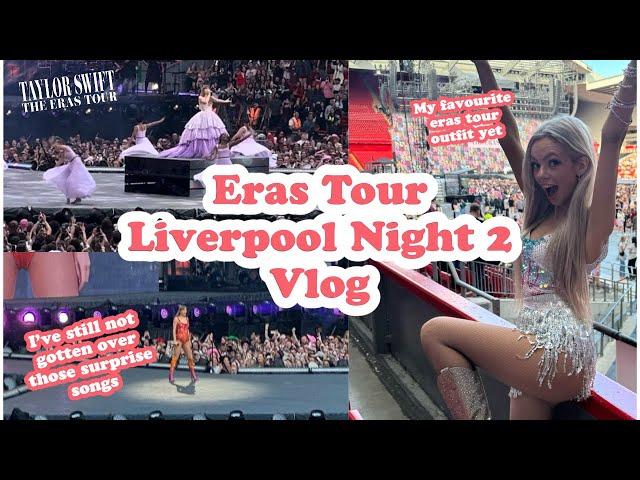 Eras Tour Liverpool Night 2 Vlog