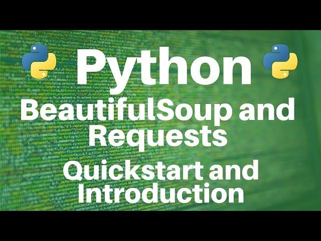 BeautifulSoup and Requests in Python: Quickstart and Introduction