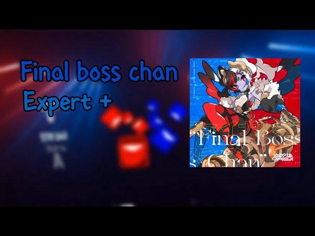 Final Boss Chan | Expert + | Beat Saber