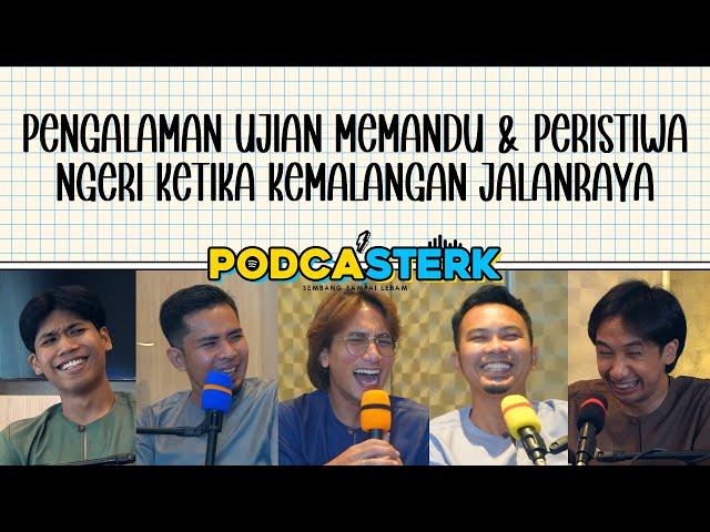 PodcaSTERK S4E12 | PENGALAMAN UJIAN MEMANDU & PERISTIWA NGERI KETIKA KEMALANGAN JALANRAYA