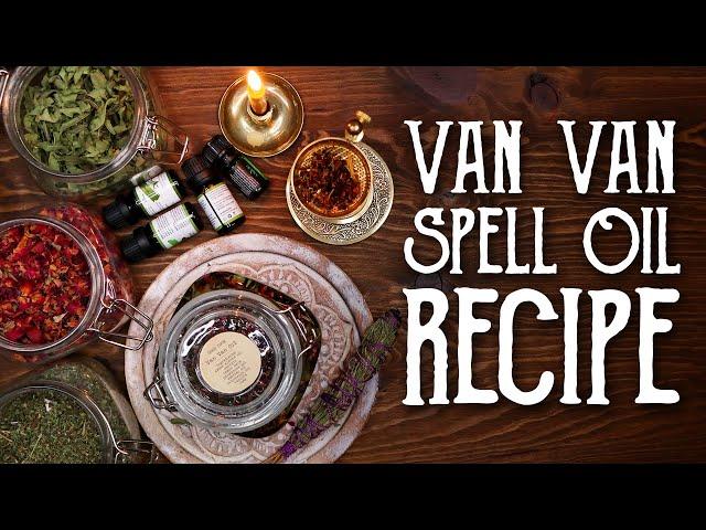 Van Van Spell Oil Recipe - Make a spell oil to change your luck - Witchcraft - Magical Crafting