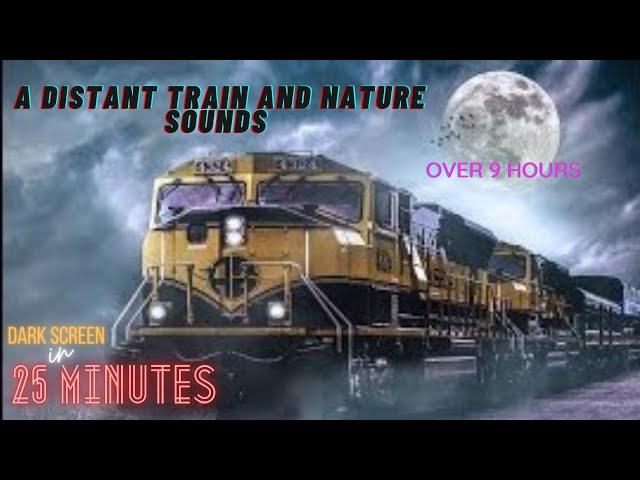  Sounds for Deep Sleep ⨀ Distant Train Sounds ⨀ Nocturnal Sounds ⨀  Dark Screen ⨀ 9 Hours