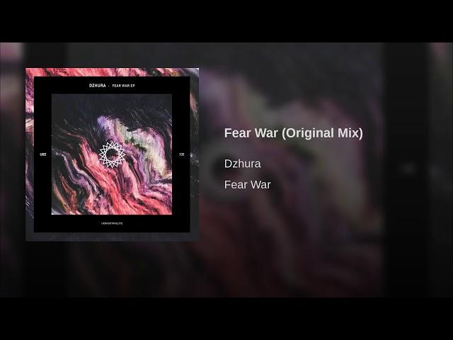 Dzhura - Fear war (Original Mix)