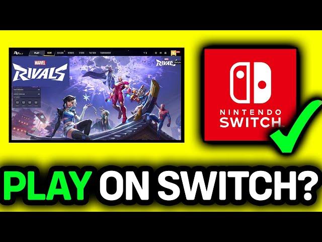 Can You Play Marvel Rivals On Nintendo Switch?