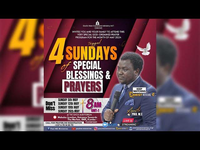 4 SUNDAYS OF SPECIAL BLESSINGS AND PRAYERS WITH APOSTLE PAUL M.E (05/05/2024)