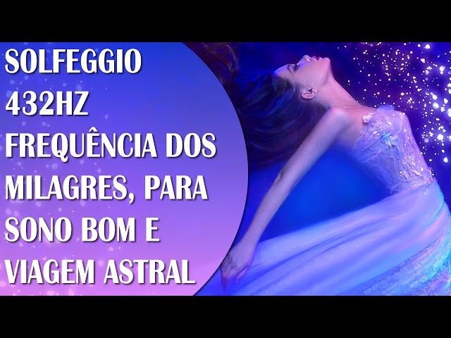 MÚSICA PARA DORMIR RAPIIDAMENTE, CURA EMOCIONAL, SOLFEGGIO 432HZ,  PERFEITO PARA  VIAGENS ASTRAIS