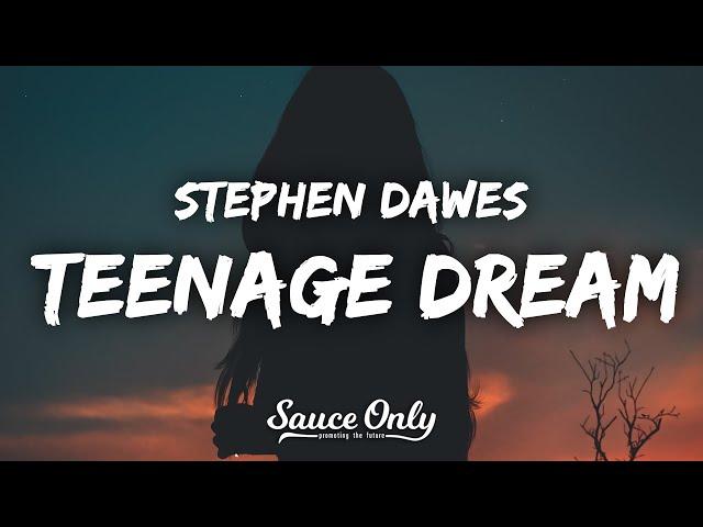 Stephen Dawes - teenage dream (Lyrics)