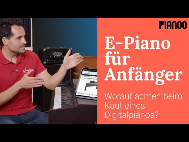 E-Piano für Anfänger: Worauf achten beim Kauf eines Digitalpianos?
