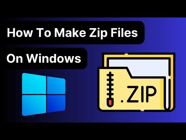 How to Make a Zip File (2025)