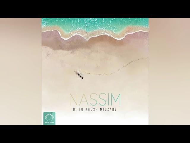 Nassim - Bi To Khosh Migzare