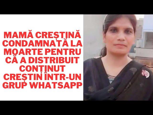 Mamă creștină condamnată la moarte pentru că a distribuit conținut creștin într-un grup WhatsApp