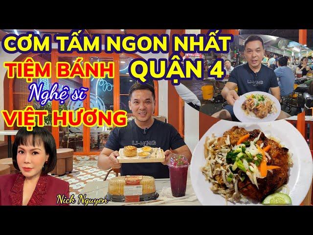 QUẬN 4 - CƠM TẤM HỒNG CALMETTE và TIỆM BÁNH NGỌT NGHỆ SĨ VIỆT HƯƠNG | Ẩm thực Sài Gòn || Nick Nguyen