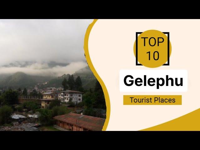 Top 10 Best Tourist Places to Visit in Gelephu | Bhutan - English