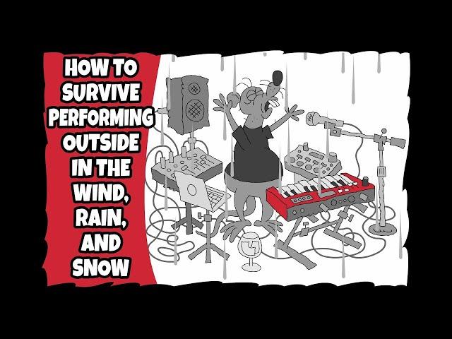 How To Survive Performing In The Wind, Rain And Snow