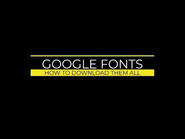 Google Fonts: How to Get Them All on Your Desktop