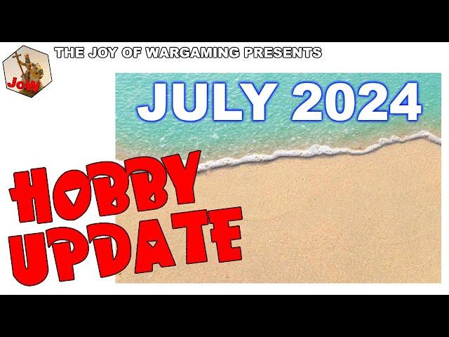 Hobby Update: July 2024