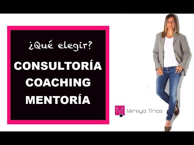 Qué elegir para desarrollar tu marca personal: Consultoría, coaching o mentoring