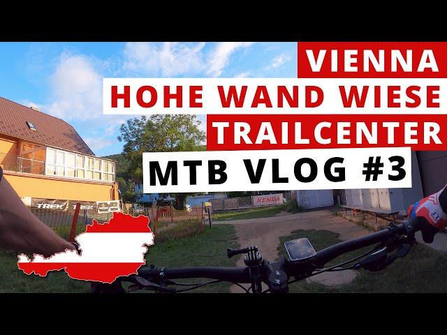 A very cool bikepark in Vienna....Hohe Wand Wiese Trailcenter!  | MTB VLOG ️ #3 | Exploring Vienna