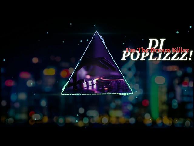 DJ POPLIZZZ! - I'M The Dream Killer Official Song | Popli Brothers | DJ POPLIZZZ!