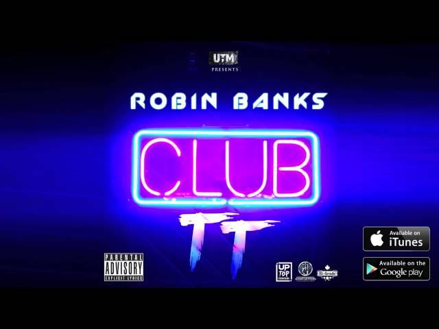 ROBIN BANKS - Club TT (Official Audio)