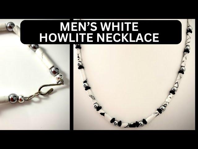 Men's White Howlite Necklace - SIMPLE - Make This For the Man in Your Life! #jewelrymakingtutorial