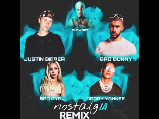 NostalgIA - Remix - Justin Bieber, Bad Bunny, Bad Gyal, Daddy Yankee