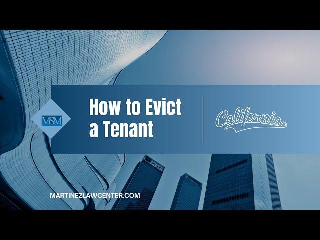 How to Evict a Tenant in California:  Defending Your Rights Against California Eviction Tactics