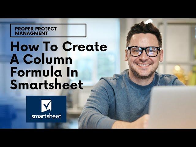 How To Create A Column Formula In Smartsheet + Why You Want To