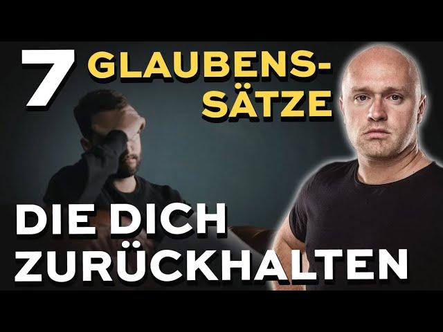 7 Glaubenssätze die Menschen zurückhalten Ihr Traumleben zu leben - REUPLOAD