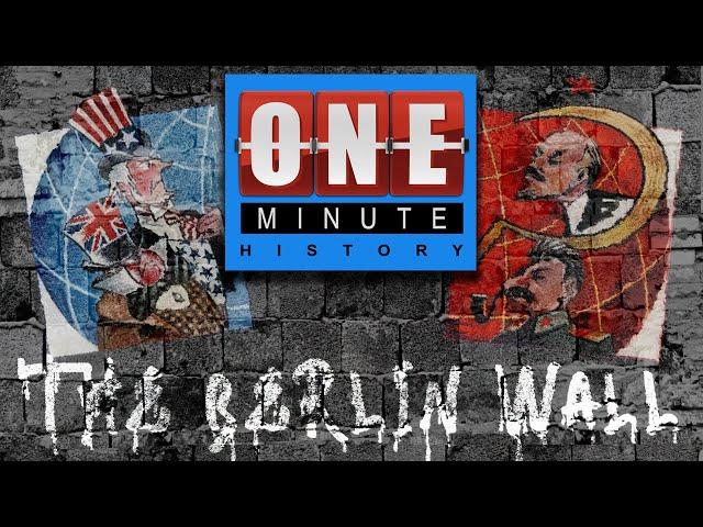 The Berlin Wall - One Minute History