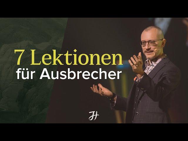 7 Lektionen für Ausbrecher