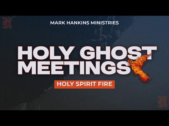 Holy Ghost Meetings | Tuesday, November 12, 2024 |  7PM | Pastor Mark Hankins