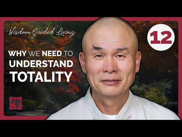 TOTALITY: A Deeper Understanding of Reality | Episode 12 ~ Wisdom Guided Living