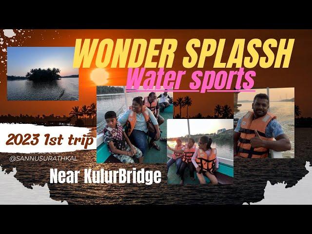 2023 Our 1st trip /WONDER splash water sports @SannuSurathkal