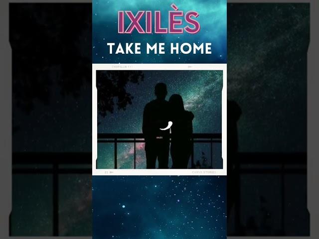 ixilÈs #takemehome #electropop #basshouse #releaseoftheday #pa74music #shorts