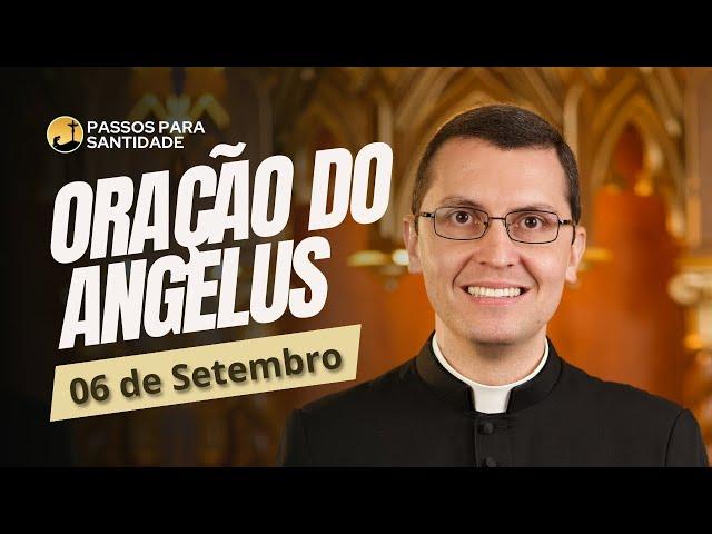 Oração do Angelus com Padre Alex Nogueira | 06 de Setembro | Passos para Santidade