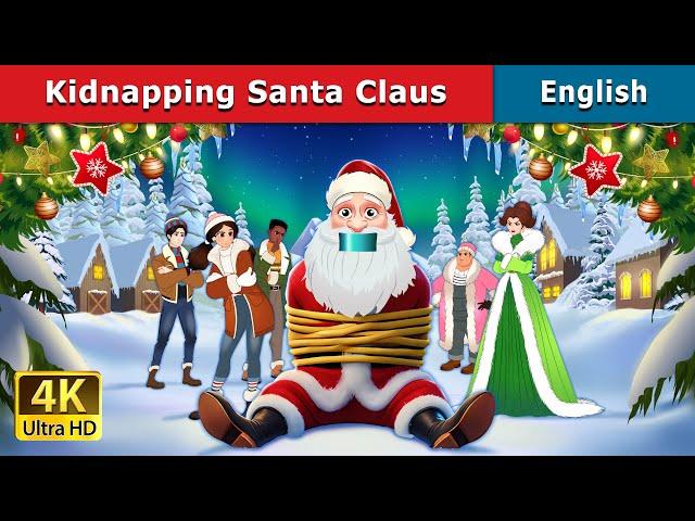 Kidnapping Santa Claus | Stories for Teenagers | @EnglishFairyTales