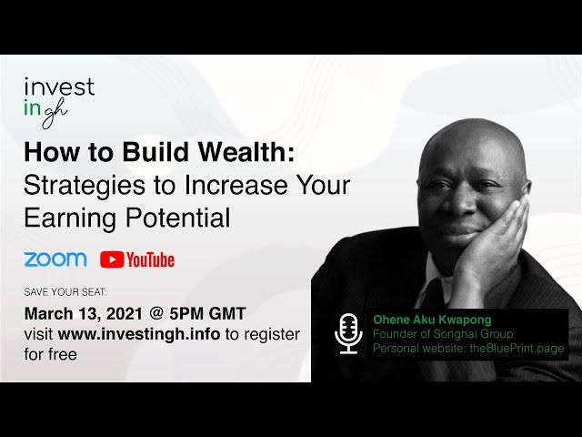 How to Build Wealth: Strategies to Increase Your Earning Potential | Ohene Aku Kwapong