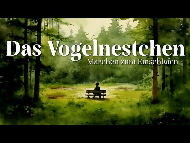 Märchen zum Einschlafen: Das Vogelnestchen | Entspannen mit Gute Nacht Geschichte | Einschlafhilfe