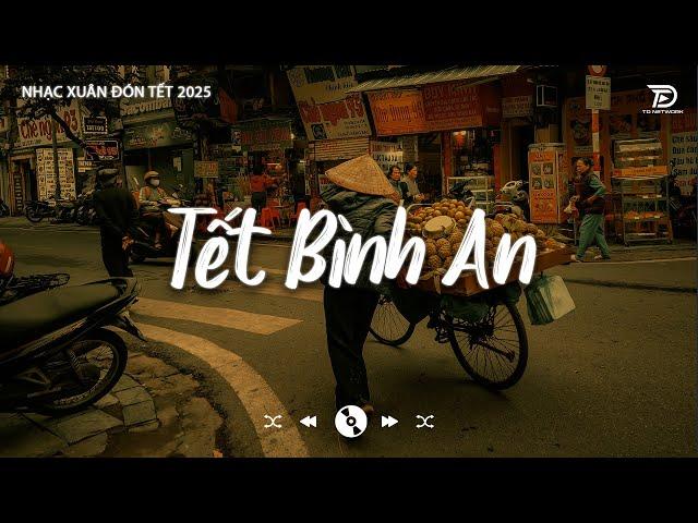 Tuyển Tập Nhạc Tết Lofi Chill 2025 - Nghe Là Thấy Tết Về Cận Kề - Nhạc Xuân 2025 Nghe Là Nghiện