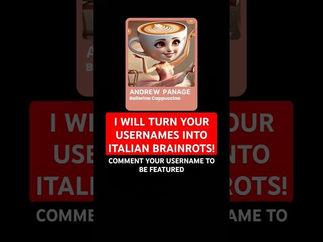 I will turn your YouTube usernames into Italian Brainrots!