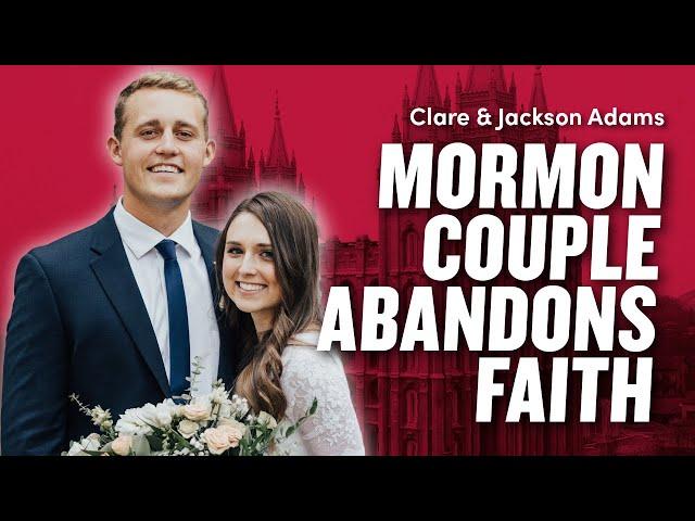 Devout Mormon Couple Leaves Church - Clare and Jackson Adams | Ep. 1981