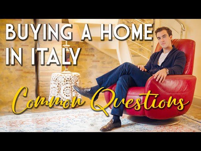 BUYING A PROPERTY IN ITALY AS A FOREIGNER - Purchase Process & Common Questions