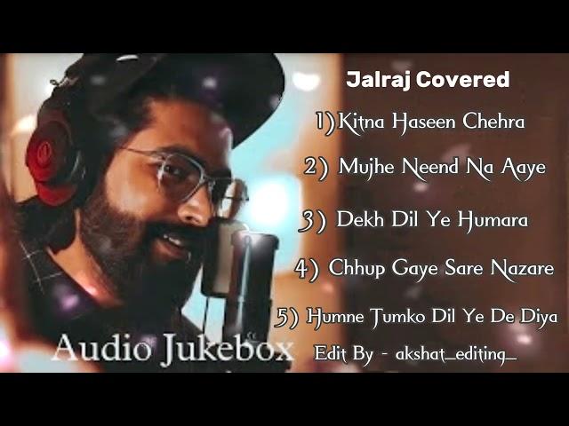 Top 5 Old Cover Song | Jalraj | Best Song Collection | Love Mashup | Jalraj Mashup | Akshat Editing