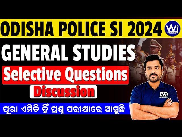 GENERAL STUDIES | Selective Questions Discussion | ODISHA POLICE SI 2024