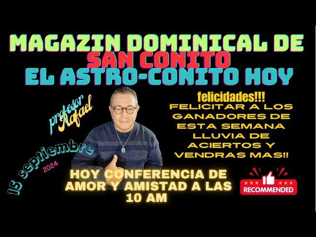 MAGAZIN DOMINICAL DE SAN CONITO CON EL ASTRO CONITO Y EL NUMERO PARA TU SIGNO ZODIACAL- PROFE RAFAEL