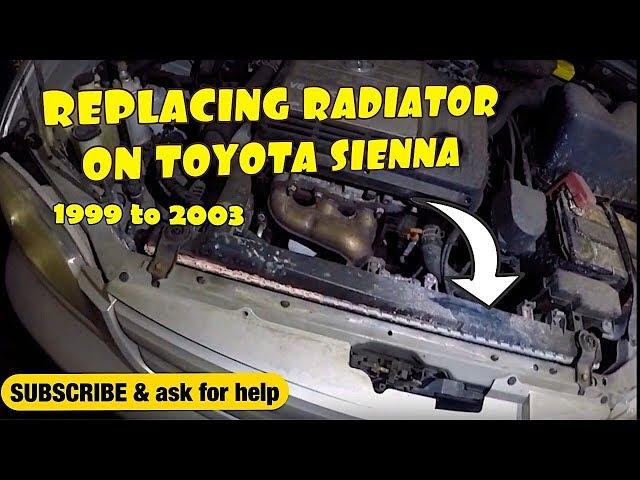 How to replace radiator on Toyota Sienna 1999 to 2003