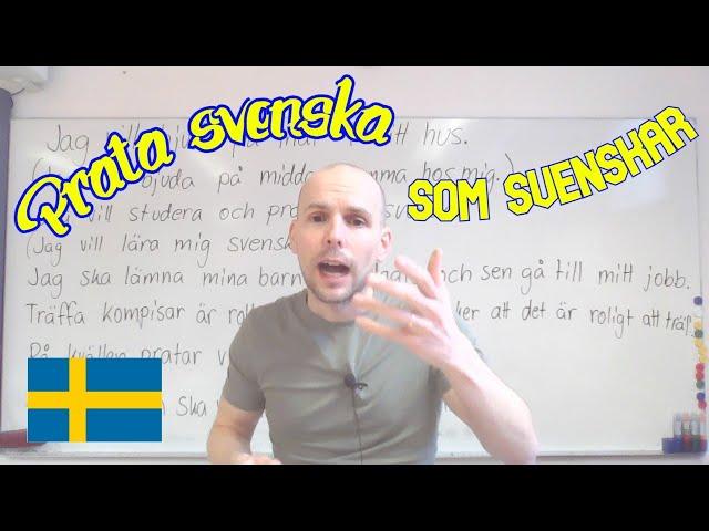 Prata och skriva svenska som svenskar