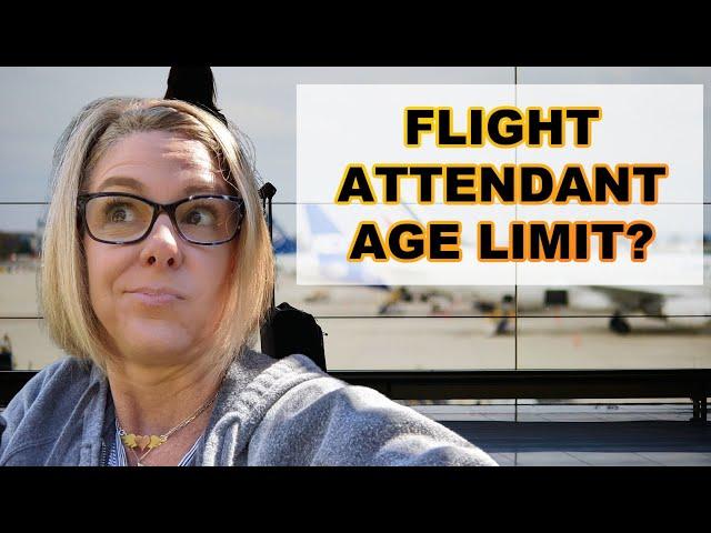 TOO OLD to Be a Flight Attendant * 2022 UPDATE